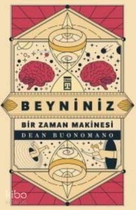 Beyniniz Bir Zaman Makinesi - 2