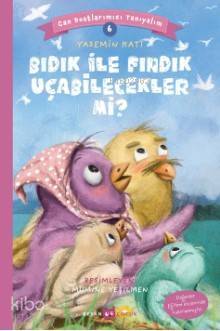 Bıdık ile Fındık Uçabilecekler mi? Can Dostlarımızı Tanıyalım 6 - 1