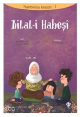 Bilal-i Habeşi - Peygamberimizin Arkadaşları 2 - Türkiye Diyanet Vakfı Yayınları