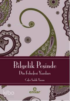 Bilgelik Peşinde Din Felsefesi Yazıları - 1