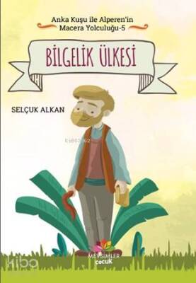 Bilgelik Ülkesi Anka Kuşu İle Alperenin Macera Yolculuğu - 5 - 1