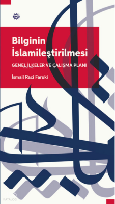 Bilginin İslamileştirilmesi Genel İlkeler Ve Çalışma Planı - 2