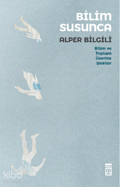 Bilim SusuncaBilim Toplum Üzerine Yazılar - 1