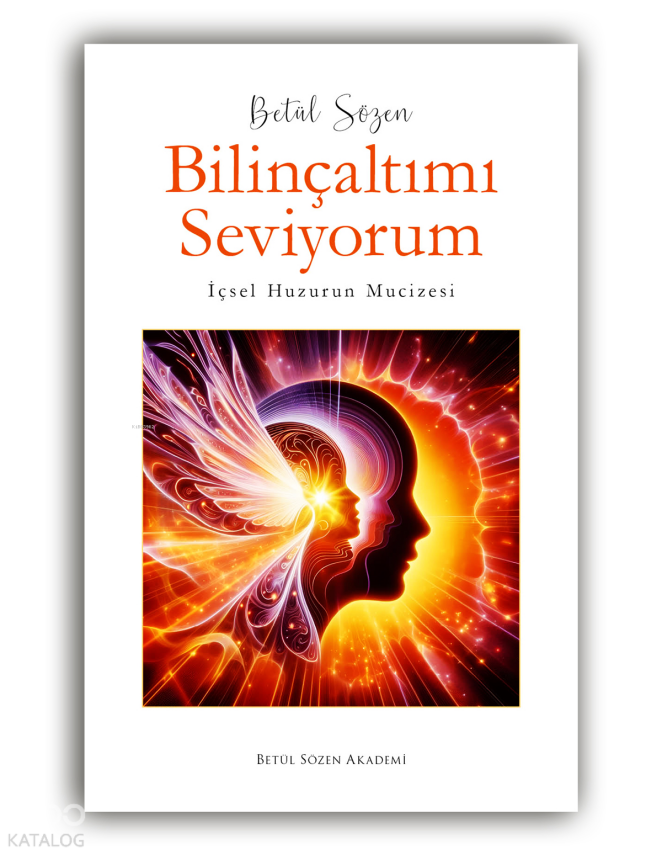 Bilinçaltımı Seviyorum - İçsel Huzurun Mucizesi - 1