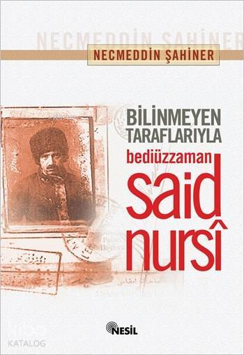 Bilinmeyen Taraflarıyla Bediüzzaman Said Nursi - 2