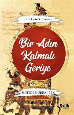 Bir Adın Kalmalı Geriye -Bir Cezeri Romanı- - 2