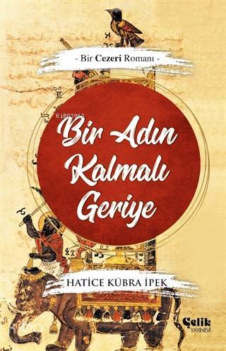 Bir Adın Kalmalı Geriye -Bir Cezeri Romanı- - 2