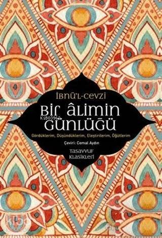 Bir Alimin Günlüğü Gördüklerim, Düşündüklerim, Eleştirilerim, Öğütlerim - 1
