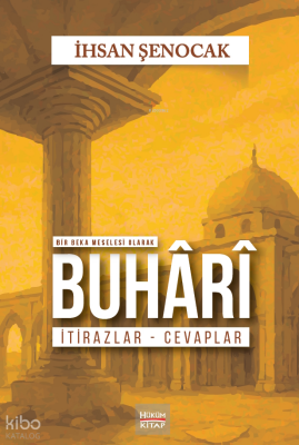 Bir Beka Meselesi Olarak Buhari İtirazlar Cevaplar - 3