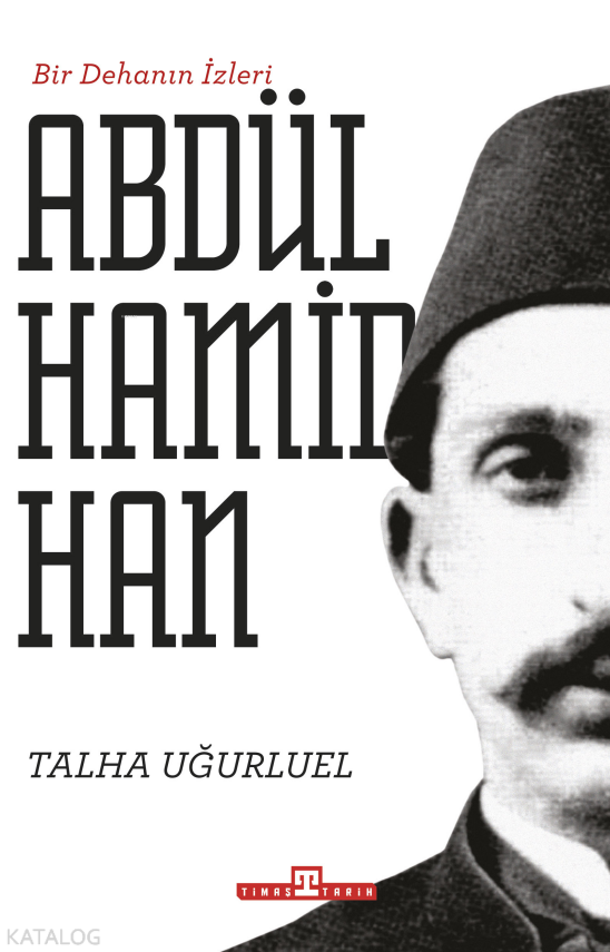 Bir Dehanın İzleri II. Abdülhamid Han - 2