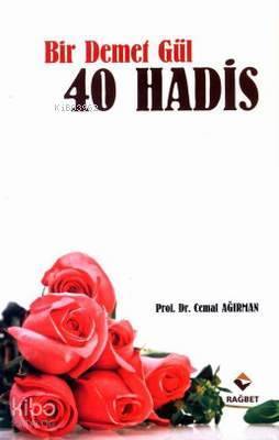 Bir Demet Gül 40 Hadis - Rağbet Yayınları