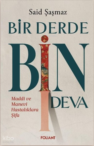 Bir Derde Bin Deva Maddi ve Manevi Hastalıklara Şifa - 2