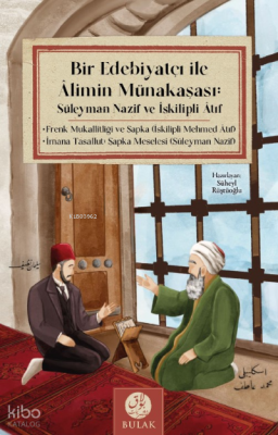 Bir Edebiyatçı ile Alimin Münakaşası Süleyman Nazif ve İskilipli Atıf (Osmanlıca Asıllarıyla Beraber) - 1