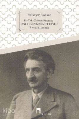 Bir Eski Zaman Efendisi İbnülemin Mahmud Kemâl - Kemâlül-Kemâl - 1