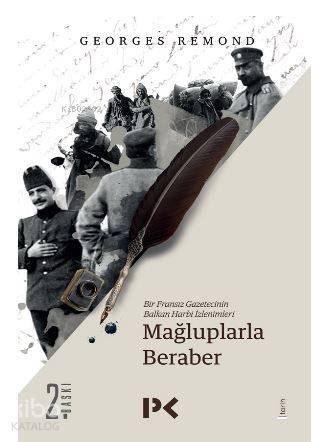 Bir Fransız Gazetecinin Balkan Harbi İzlenimleri Mağluplarla Beraber - 1