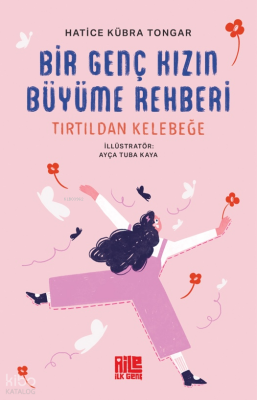 Bir Genç Kızın Büyüme Rehberi Tırtıldan Kelebeğe - 1