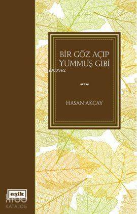 Bir Göz Açıp Yummuş Gibi - 1