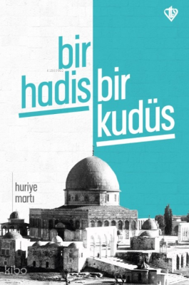 Bir Hadis Bir Kudüs - Türkiye Diyanet Vakfı Yayınları
