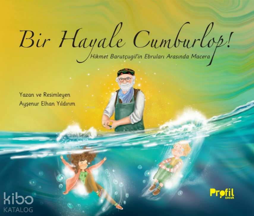 Bir Hayale Cumburlop!Hikmet Barutçugil’in Ebruları Arasında Macera - 1