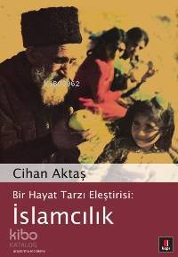 Bir Hayat Tarzı Eleştirisi İslamcılık - 2