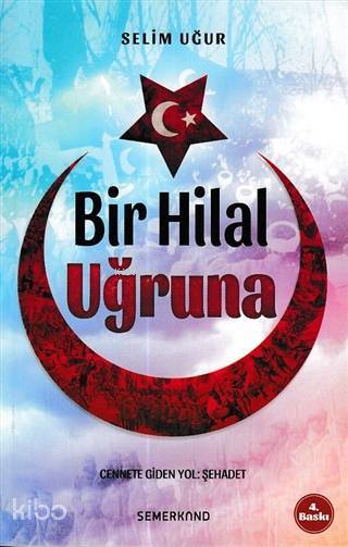 Bir Hilal Uğruna Cennete Giden Yol Şehadet - 1