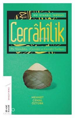 Bir İstanbul Tarikatı-Cerrahilik - Ketebe Yayınları