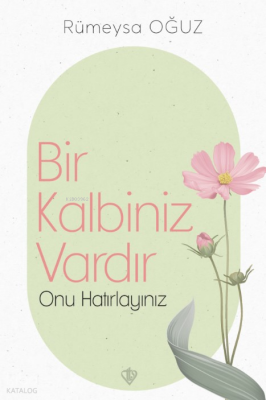 Bir Kalbiniz Vardır Onu Hatırlayınız - Türkiye Diyanet Vakfı Yayınları (1)
