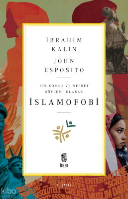 Bir Korku Ve Nefret Söylemi Olarak İslamofobi - İnsan Yayınları