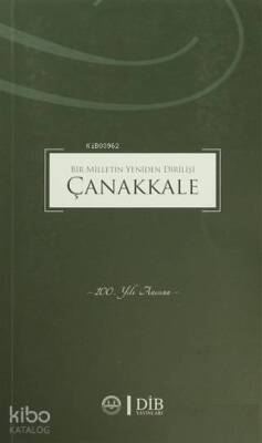 Bir Milletin Yeniden Dirilişi Çanakkale 100. Yılı Anısına - 2