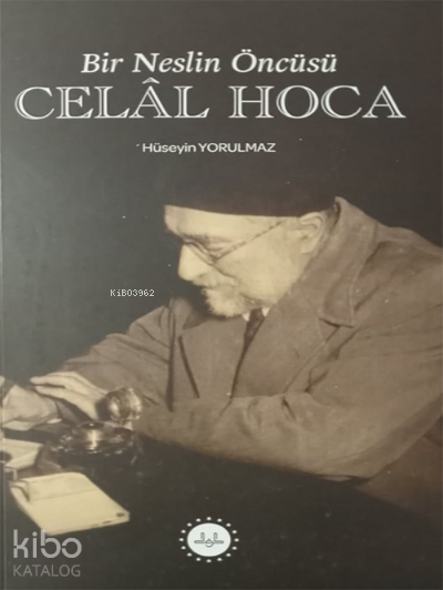 Bir Neslin Öncüsü Celal Hoca - 2