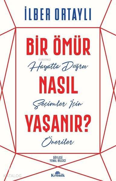 Bir Ömür Nasıl Yaşanır? Hayatta Doğru Seçimler İçin Öneriler - 1
