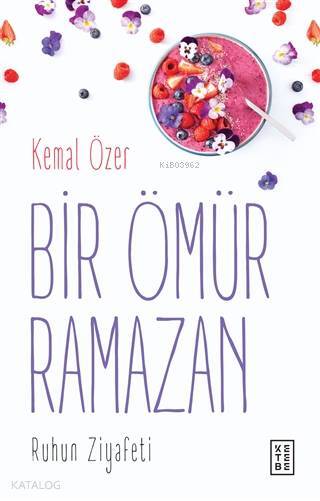 Bir Ömür Ramazan Ruhun Ziyafeti - 2