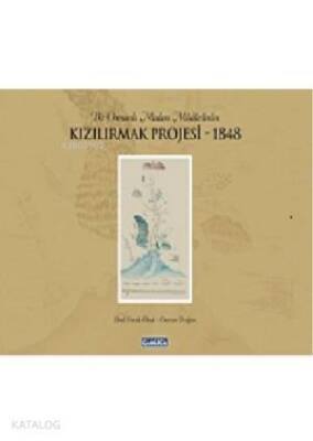 Bir Osmanlı Maden Müdürünün Kızılırmak Projesi 1848 (Ciltli) - 1