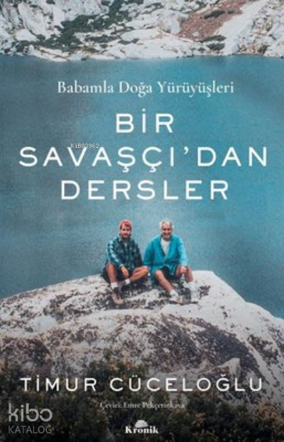 Bir Savaşçıdan DerslerBabamla Doğa Yürüyüşleri - 1