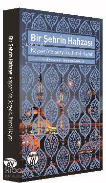 Bir Şehrin Hafız Kayseride Sosyokültürel Hayat - 2