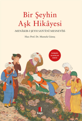 Bir Şeyhin Aşk HikayesiMenâkıb-ı Şeyh San’ânî Mesnevisi - 1