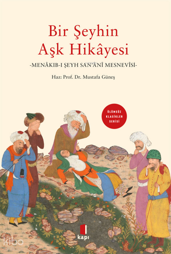 Bir Şeyhin Aşk HikayesiMenâkıb-ı Şeyh San’ânî Mesnevisi - 1