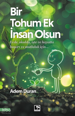 Bir Tohum Ek İnsan Olsun - 1
