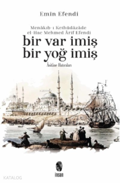 Bir Var İmiş Bir Yoğ İmişAsitane Hatıraları - 1