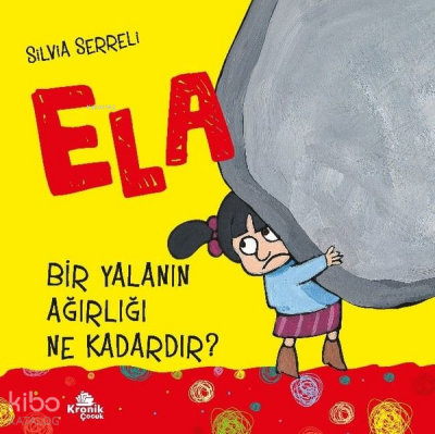 Bir Yalanın Ağırlığı Ne Kadardır? - Ela 1 - Kronik Kitap
