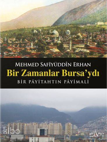 Bir Zamanlar Bursaydı Bir Payitahtın Payimalı - 1