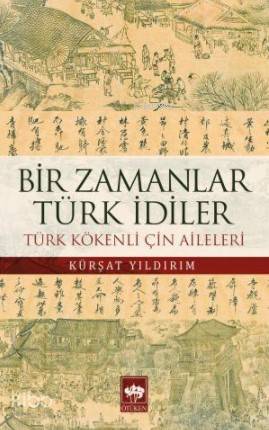 Bir Zamanlar Türk İdiler Türk Kökenli Çin Aileleri - 1