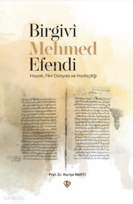 Birgivi Mehmed Efendi Hayatı Fikir Dünyası ve Hadisçiliği - 2