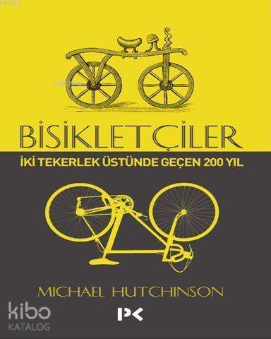 Bisikletçiler İki Tekerlek Üstünde Geçen 200 Yıl - 1