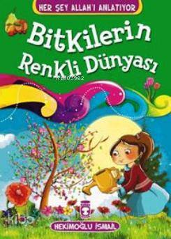 Bitkilerin Renkli Dünyası Her Şey Allahı Anlatıyor, 6+ Yaş - 1