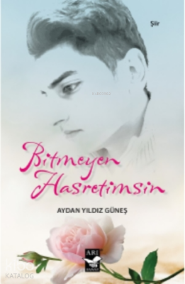 Bitmeyen Hasretimsin - Arı Sanat Yayınları