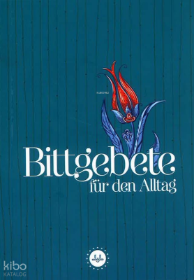 Bittgebete Für Den Alltag (Günlük Dualar) - Diyanet İşleri Başkanlığı