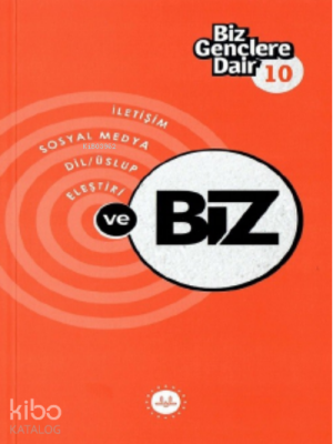 Biz Gençlere Dair 10İletişim Sosyal Medya Dil Üslüp Eleştiri Ve Biz - 2
