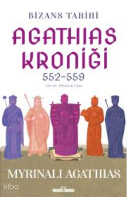Bizans Tarihi Agathias Kroniği (552-559) - 1