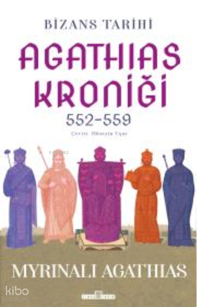 Bizans Tarihi Agathias Kroniği (552-559) - 1